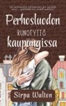 Sirpa Walton - Perhosluodon runotyttö kaupungissa
