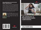 Liboir ESSOMBA BIKOE, Samuel Nyock Ilouga - Job satisfaction in Cameroonian public organizations