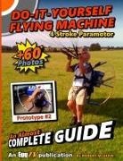 Robert Shaw - Do It Yourself Flying Machine. An Almost Complete Guide