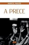 Marcel Mauss - A Prece