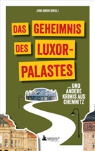 Ramona Bothe-Christl, Diana Drechsel, Lars Hitzing, Tatjana Kruse, Andr Maluga, Andrea Maluga... - Das Geheimnis des Luxor-Palastes ... und andere Krimis aus Chemnitz