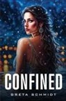 Greta Schmidt - Confined