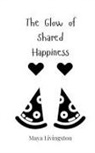 Maya Livingston - The Glow of Shared Happiness