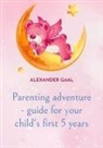 Alexander Gaal - Parenting adventure - guide for your child's first 5 years