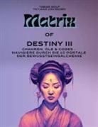 Tatjana van Eeden, Tatjana van Eeden, Tobias Wolf - Matrix of Destiny III