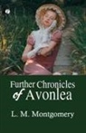 L. M. Montgomery - Further Chronicles of Avonlea