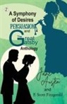 F. Scott Fitzgerald Jane Austen - A Symphony of Desires - Persuasion and The Great Gatsby Anthology