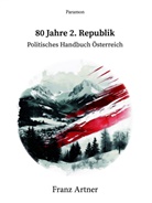 Franz Artner - 80 Jahre 2. Republik, Politisches Handbuch Österreich