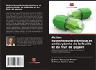 Juliana Mesquita Freire, Adriene Ribeiro Lima - Action hypocholestérolémique et antioxydante de la feuille et du fruit de goyave