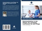 Luara Lemos Fonseca - Kommunikation in der Pflege: Ein wichtiges Instrument für die Pflege