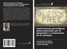 J. Engracia dos Santos, Lenora Gandolfi, Susy Rocha de Matos - Implicaciones psicológicas desencadenadas por el diagnóstico y tratamiento de la celiaquía