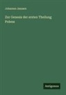 Johannes Janssen - Zur Genesis der ersten Theilung Polens