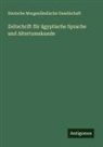 Deutsche Morgenländische Gesellschaft - Zeitschrift für ägyptische Sprache und Altertumskunde