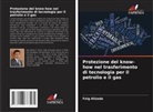 Faig Alizada - Protezione del know-how nel trasferimento di tecnologia per il petrolio e il gas