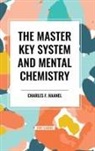 Charles F. Haanel - The Master Key System and Mental Chemistry