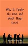 Theodore Sinclair - Why Is Family the Best and Worst Thing Ever?