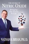 Nathan Bryan - The Secret of Nitric Oxide-Bringing The Science To Life