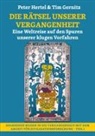 Tim Gernitz, Peter Hertel - Die Rätsel unserer Vergangenheit
