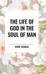 Henry Scougal - The Life of God in the Soul of Man