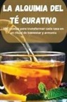 Alejandro Lozano - La Alquimia del Té Curativo