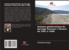 Christelle Grange - Analyse géotechnique du barrage Pournari I (Grèce) de 1981 à 1988