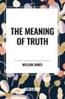 William James - The Meaning of Truth