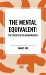 Emmet Fox - The Mental Equivalent