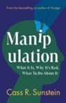 Cass R. Sunstein, Cass R. (Harvard University Sunstein, Sunstein Cass R. - Manipulation
