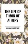 William Shakespeare - The Life of Timon of Athens