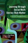 Tony (The Arctic University of Norway) Srly Ghaye, Tony Ghaye, Ghaye Tony, Rita Sørly - Learning Through Social Work Stories-That-Matter