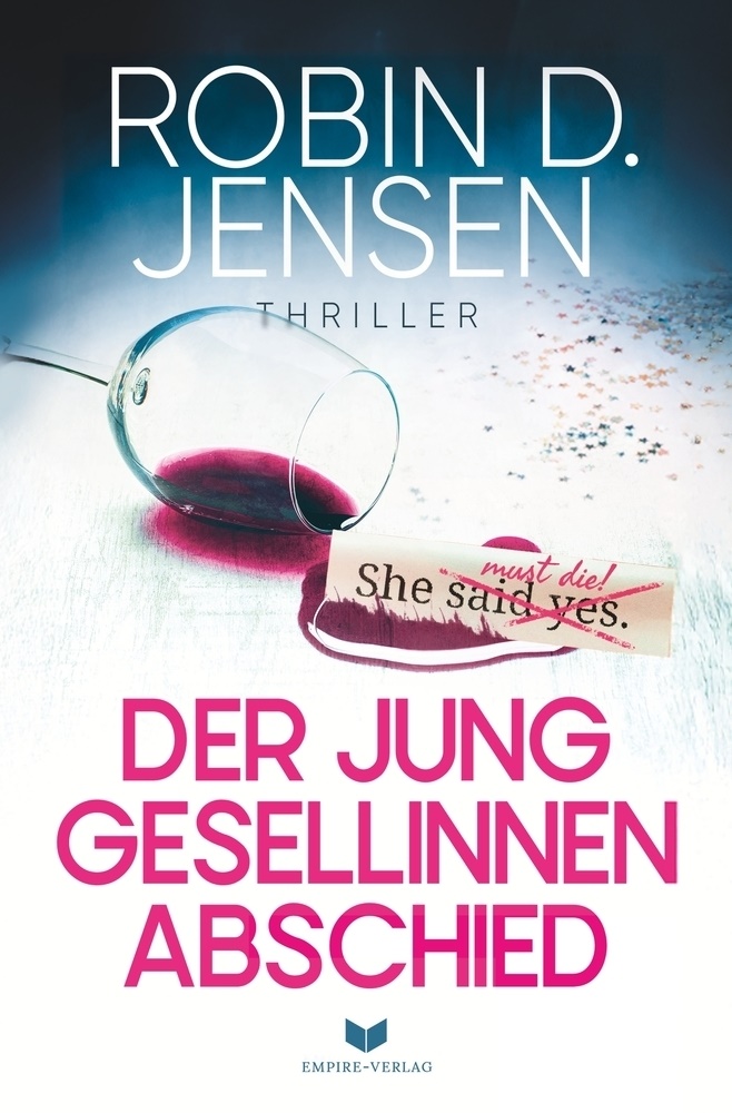 Robin D Jensen, Robin D. Jensen - Der Junggesellinnenabschied