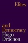 Hugo Drochon, Drochon Hugo - Elites and Democracy