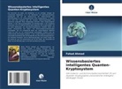 Fahad Ahmad - Wissensbasiertes intelligentes Quanten-Kryptosystem