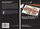 Qura-Tul-Ein Ali Khan, Shahid Naseem - Marco de desarrollo de la inteligencia artificial