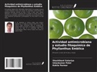 Kokila Parmar, Ishankumar Patel, Shashikant Sutariya - Actividad antimicrobiana y estudio fitoquímico de Phyllanthus Emblica