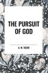A. W. Tozer - The Pursuit of God