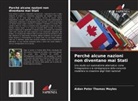 Aidan Peter Thomas Moyles - Perché alcune nazioni non diventano mai Stati