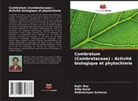 Rabinarayan Acharya, Dilip Gorai, Rajiv Roy - Combretum (Combretaceae) : Activité biologique et phytochimie