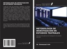 Emmanuel Iroh - METODOLOGÍA DE INVESTIGACIÓN EN ESTUDIOS TEATRALES