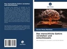 Xavier Pérez Martínez - Das menschliche Gehirn verstehen und entschlüsseln