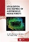 Zhiqiang Cao, Peiyu Guan, Chengpeng Wang, Junzhi Yu, Junzhi Cao Yu - Localization and Mapping of Autonomous Mobile Robots
