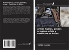 Victor Essimbe - Armas ligeras, grupos armados, crisis y conflictos en África