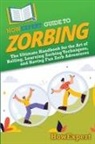 Howexpert - HowExpert Guide to Zorbing