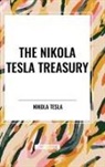 Nikola Tesla - The Nikola Tesla Treasury