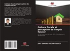 JIMY SAMUEL ROCHA CHARCA - Culture fiscale et perception de l'impôt foncier
