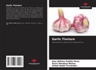 Asiris Mendoza Molina, Aníbal Nodal Fernández, Jhon William Padilla Pérez - Garlic Tincture