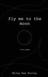 Miley Rae Hurley - fly me to the moon