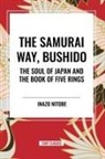 Musashi Miyamoto, Inazo Nitob, Inazo Nitobe - The Samurai Way, Bushido