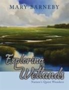 Mary Barneby - Exploring Wetlands