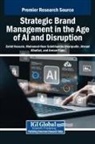 Ahmad Albattat, Zahid Hussain, Mohamad-Noor Salehhuddin Sharipudin - Strategic Brand Management in the Age of AI and Disruption
